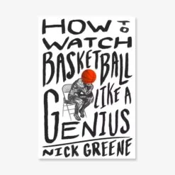 How To Watch Basketball Like A Genius